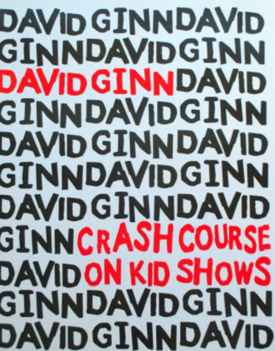 Crash Course On Kid Shows by David Ginn