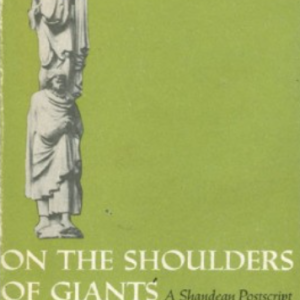 On the Shoulders of Giants: A Shandean Postscript by Robert K. Merton