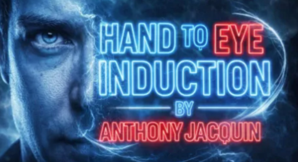 Anthony Jacquin – Hand To Eye Induction