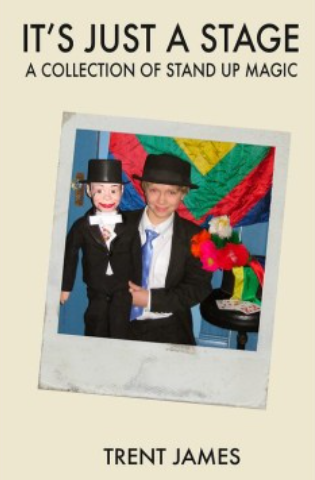 It's Just A Stage by Trent James