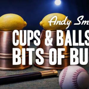Cups and Balls Course Lesson 8 by Andy Smith