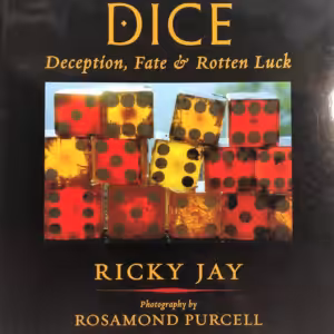 Dice – Deception, Fate, and Rotten Luck by Ricky Jay and Rosamond Wolff Purcell