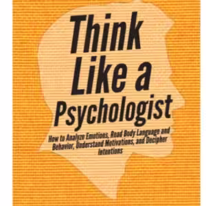 Think Like a Psychologist – by Patrick King
