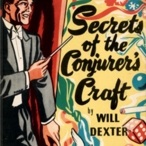 Secrets of the Conjurers Craft by Will Dexter