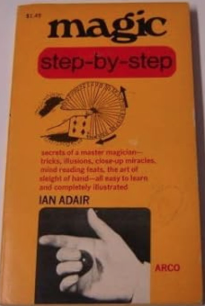 Magic, step-by-step By Ian Adair
