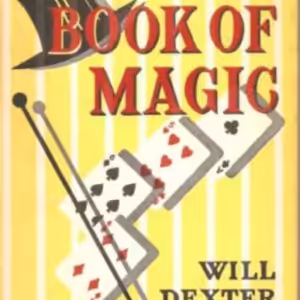 Everybodys Book Of Magic by Will Dexter