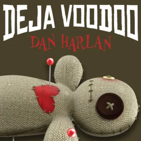 Deja Voodoo by Dan Harlan