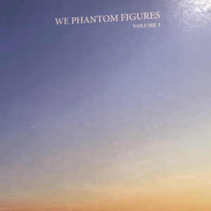Jared Kopf – We Phantom Figures