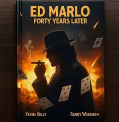 Ed Marlo 40 Years Later by Randy Wakeman and Kevin Kelly