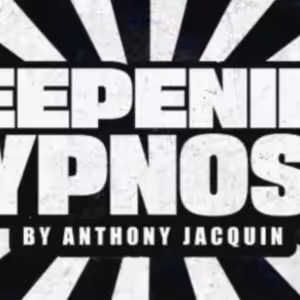 Anthony Jacquin – Deepening Hypnosis